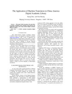 The Application of Machine Translation in China-America Digital Academic Library Huang Chen, and Chen Haiying Zhejiang University Libraries, Hangzhou , 310027, PR China  Abstract — This paper briefly introduces the mai
