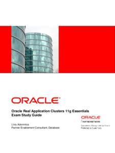 Oracle Real Application Clusters 11g Essentials Exam Study Guide Liviu Adomnica Partner Enablement Consultant, Database  Objective & Audience
