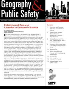 Geography Public Safety A Quarterly Bulletin of Applied Geography for the Study of Crime & Public Safety Volume 1 Issue 4 | January 2009 Districting and Resource Allocation: A Question of Balance