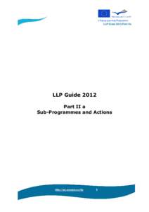 LLP GUIDE 2012 PART IIA  LLP Guide 2012 Part II a Sub-Programmes and Actions