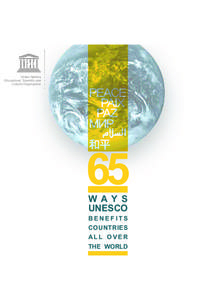 65 ways UNESCO benefits countries all over the world; 2011
