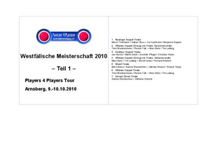 Westfälische Meisterschaft 2010 – Teil 1 – Players 4 Players Tour Arnsberg, [removed]. Neulinge Doppel Finale