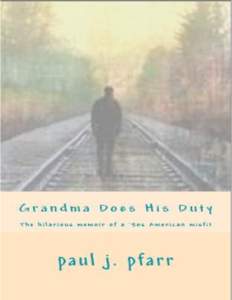 WHAT OTHERS SAY ABOUT GRANDMA  “...a fresh and intriguing voice as a storyteller...” -- Alison Kilian, Lobster Press  “…a delightful voice…”