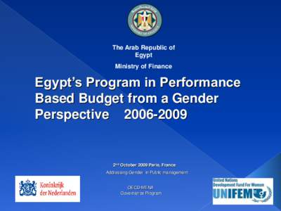 The Arab Republic of Egypt Ministry of Finance Egypt’s Program in Performance Based Budget from a Gender