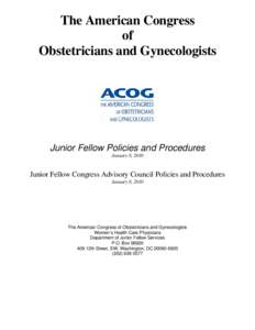 The American Congress of Obstetricians and Gynecologists Junior Fellow Policies and Procedures January 8, 2010