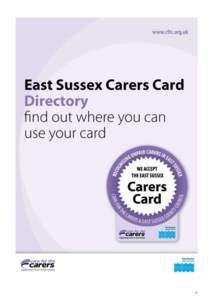 1  your carers card Where to use your card You can use your card at any of the businesses in this directory to receive special offers and discounts; look out for the Carers Card