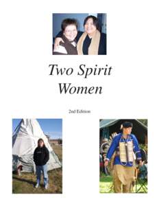 Two Spirit Women 2nd Edition Two Spirit Women 2nd Edition © 2-Spirited People of the 1st Nations 2008