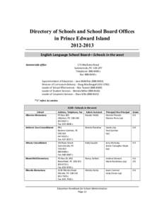 Directory of Schools and School Board Offices in Prince Edward Island[removed]English Language School Board—Schools in the west Summerside office: