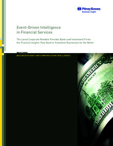 Event-Driven Intelligence in Financial Services The Latest Corporate Mandate Provides Banks and Investment Firms the Practical Insights They Need to Transform Businesses for the Better  W H I T E PA P E R :
