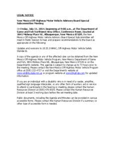 LEGAL NOTICE New Mexico Off-Highway Motor Vehicle Advisory Board Special Subcommittee Meeting On Friday, July 11, 2014, beginning at 9:00 a.m., at The Department of Game and Fish Northwest Area Office, Conference Room, l