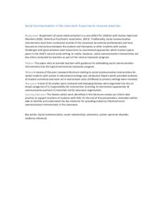 Social Communication in the classroom: A journey to inclusive practices. Background Impairment of social communication is a core deficit for children with Autism Spectrum Disorders (ASD) (American Psychiatric Association