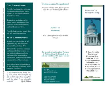 Funding for the WVDDC is awarded by the Administration on Developmental Disabilities, U.S. Department of Health and Human Services.  Our Commitment Provide best practice information from national and state experts in the