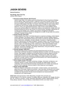 JASON SEVERS Selected Experience frog design, New York City January 2005-Present • Executive Creative Director 2013-Present