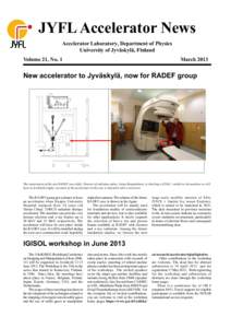 JYFL Accelerator News Accelerator Laboratory, Department of Physics University of Jyväskylä, Finland Volume 21, No. 1  March 2013