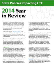 Although this is only the second annual State Policies Impacting CTE: 2014 Year in Review, a clear pattern is emerging. For the second year in a row, a significant number of states have developed and implemented new poli