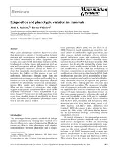 Reviews Epigenetics and phenotypic variation in mammals Anne E. Peaston,1* Emma Whitelaw2 1  School of Molecular and Microbial Biosciences, The University of Sydney, New South Wales 2006, Australia