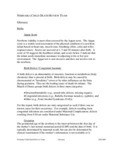 NEBRASKA CHILD DEATH REVIEW TEAM Glossary Births Apgar Score Newborn viability is most often assessed by the Apgar score. The Apgar score is a widely used assessment of the physical condition of a newborn