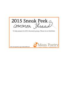 To help prepare for 2015 discussion groups. Please do not distribute.  www.masspoetry.org/commonthreads 1