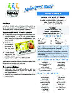 HEURES DE SERVICE  Circuits Sud, Nord et Centre Taxibus Le taxibus est disponible sur réservation uniquement et conduit les usagers au terminus le plus près (terminus Galeries ou centre-ville). Si aucune réservation n