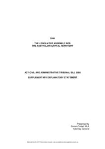 2008 THE LEGISLATIVE ASSEMBLY FOR THE AUSTRALIAN CAPITAL TERRITORY ACT CIVIL AND ADMINISTRATIVE TRIBUNAL BILL 2008 SUPPLEMENTARY EXPLANATORY STATEMENT