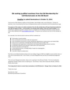 ISA seeking qualified nominees from the ISA Membership for CoR-Elected seats on the ISA Board Deadline to submit Nominations is October 31, 2014. The structure of ISA’s Board is made up of the President, the President-