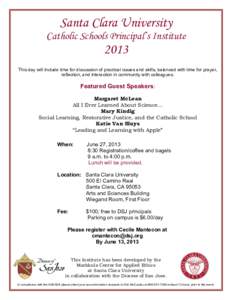 Santa Clara University Catholic Schools Principal’s Institute 2013 This day will include time for discussion of practical issues and skills, balanced with time for prayer, reflection, and interaction in community with 