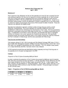 1 Medicare Part D Specialty Tier April 7, 2014 Background Part D sponsors may designate one tier as their specialty tier since this tier is exempt from tier cost-sharing exceptions, but they are not required to include a