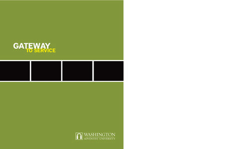 GATEWAY TO SERVICE Welcome to Washington Adventist University! WAU is a Christ-centered institution of higher education that