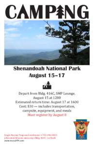 CAMPING Shenandoah National Park August 15–17 Q Depart from Bldg. 416C, SMP Lounge,