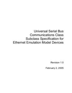 Universal Serial Bus Communications Class Subclass Specification for Ethernet Emulation Model Devices  Revision 1.0