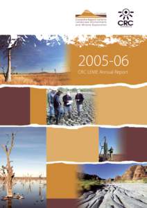[removed]CRC LEME Annual Report Our vision is of an environmentally healthy, wealthy Our mission is to create breakthroughs in mineral Australia where regolith geoscience plays a fundamental role in