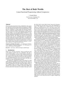 The Best of Both Worlds Linear Functional Programming without Compromise J. Garrett Morris The University of Edinburgh, UK 