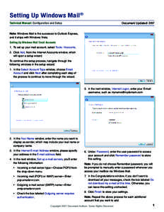 Setting Up Windows Mail® Document Updated: 2/07 Technical Manual: Configuration and Setup Note: Windows Mail is the successor to Outlook Express, and it ships with Windows Vista.