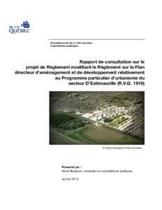 Arrondissement de La Cité-Limoilou Consultations publiques Rapport de consultation sur le projet de Règlement modifiant le Règlement sur le Plan directeur d’aménagement et de développement relativement