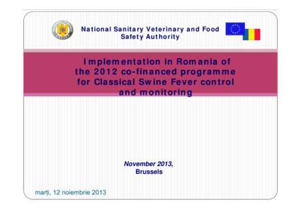 National Sanitary Veterinary and Food Safety Authority Implementation in Romania of the 2012 co-financed programme for Classical Swine Fever control