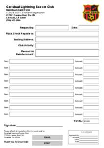 Carlsbad Lightning Soccer Club Reimbursment Form CLSC is a 501 c.3 non-profit organization 7720 El Camino Real, Ste. 2N, Carlsbad, CA 92009