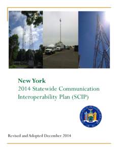 New York 2014 Statewide Communication Interoperability Plan (SCIP) Revised and Adopted December 2014