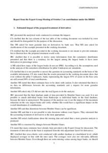 CEGBPI/BANK[removed]Report from the Expert Group Meeting of October 2 on contributions under the BRRD 1. Estimated impact of the proposed treatment of derivatives JRC presented the analytical work conducted to estimate 