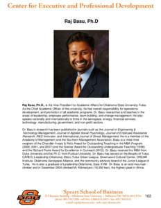 Raj Basu, Ph.D  Raj Basu, Ph.D., is the Vice-President for Academic Affairs for Oklahoma State University-Tulsa. As the Chief Academic Officer of the university, he has overall responsibility for operations, development,