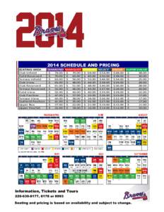 2014 SCHEDULE AND PRICING SEATING AREA DIAMOND MARQUEE PREMIER SELECT VALUE SUPER VALUE Club Infield $