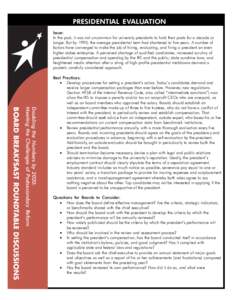 PRESIDENTIAL EVALUATION Issue: In the past, it was not uncommon for university presidents to hold their posts for a decade or longer. But by 1990, the average presidential term had shortened to five years. A number of fa