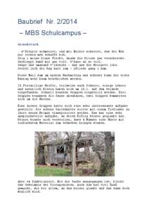 Baubrief Nr[removed] – MBS Schulcampus – Grundstück … s’Kreuzle schmerzet, ond mei Weible scherzet, das der Moh nix rechts meh schaffe koh. Zeig i moine blaue Flecke, duads die Kloine gar verschrecke.