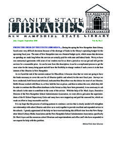 July / August / September[removed]Vol. 46, No. 3 FROM THE DESK OF THE STATE LIBRARIAN.....During the spring the New Hampshire State Library faced some very difficult decisions because of the shortage of funds in the librar