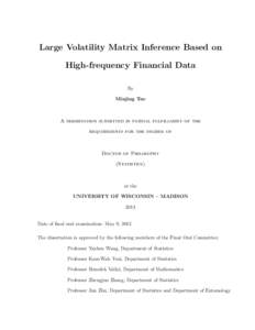 Large Volatility Matrix Inference Based on High-frequency Financial Data By Minjing Tao  A dissertation submitted in partial fulfillment of the