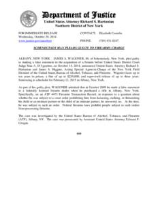Department of Justice United States Attorney Richard S. Hartunian Northern District of New York FOR IMMEDIATE RELEASE Wednesday, October 29, 2014 www.justice.gov/usao/nyn