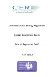 Commission for Energy Regulation  Energy Customers Team Annual Report for 2010