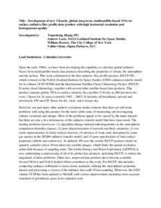 Title: Development of new 3-hourly, global, long-term, multisatellite-based TOA-tosurface radiative flux profile data product with high horizontal resolution and homogeneous quality Investigator(s): Yuanchong Zhang (PI) 