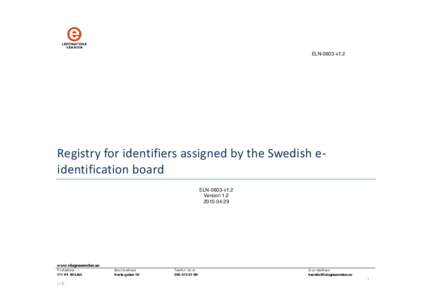 ELN-0603-v1.2  Registry for identifiers assigned by the Swedish eidentification board ELN-0603-v1.2 Version