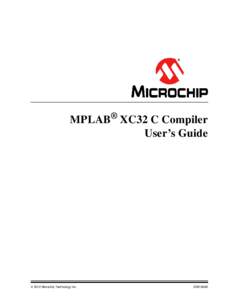 MPLAB® XC32 C Compiler User’s Guide  2012 Microchip Technology Inc.  DS51686D