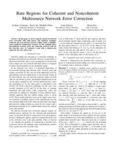 Rate Regions for Coherent and Noncoherent Multisource Network Error Correction Svitlana Vyetrenko, Tracey Ho, Michelle Effros Joerg Kliewer